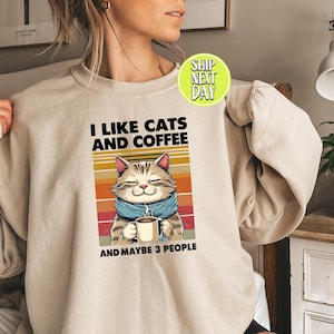 Ich mag Katzen und Kaffee und vielleicht 3 Personen Sweatshirt, lustiges Katzen-Pullover, introvertiertes Shirt, Katzenmama Geschenk, lustiges Kaffee Zitat Shirts -TC146