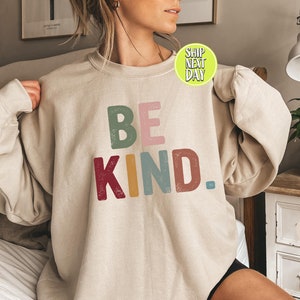 Wees aardig sweatshirt, cadeau voor sarcastische vriend, shirt spread vriendelijkheid, motiverende hoodie, truien vriendelijkheid is belangrijk, inspirerend-TC009
