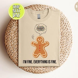 Funny Christmas I&#39;m Fine Everything Is Fine Gingerbread T-Shirt, Christmas Women&#39;s Shirt, Christmas Lights Tee, Gift For Christmas -CC006