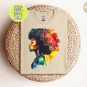 They Not Like Us Juneteenth Shirt, Black Queen Watercolor T-shirt, Black History, African American, Juneteenth Shirt, Juneteenth 1865 -TC112