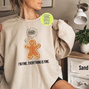 Funny Christmas I&#39;m Fine Everything Is Fine Gingerbread Sweatshirt, Christmas Lights Shirt, I&#39;m Fine, Everything Is Fine, Christmas -CC006
