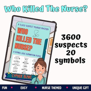 May include: A digital tablet displays a murder mystery game titled Who Killed The Nurse? featuring a 3,600 suspect symbol logic elimination puzzle. The screen shows a list of names with associated symbols, a stethoscope icon, and the author name Cypher Blake.