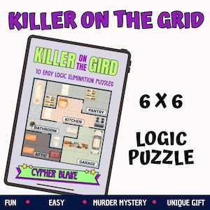 May include: A digital tablet displaying a 6x6 logic puzzle titled Killer on the Grid, featuring a floor plan with rooms labeled bathroom, kitchen, pantry, attic, and garage. The text includes 10 easy logic elimination puzzles and Cypher Blake.