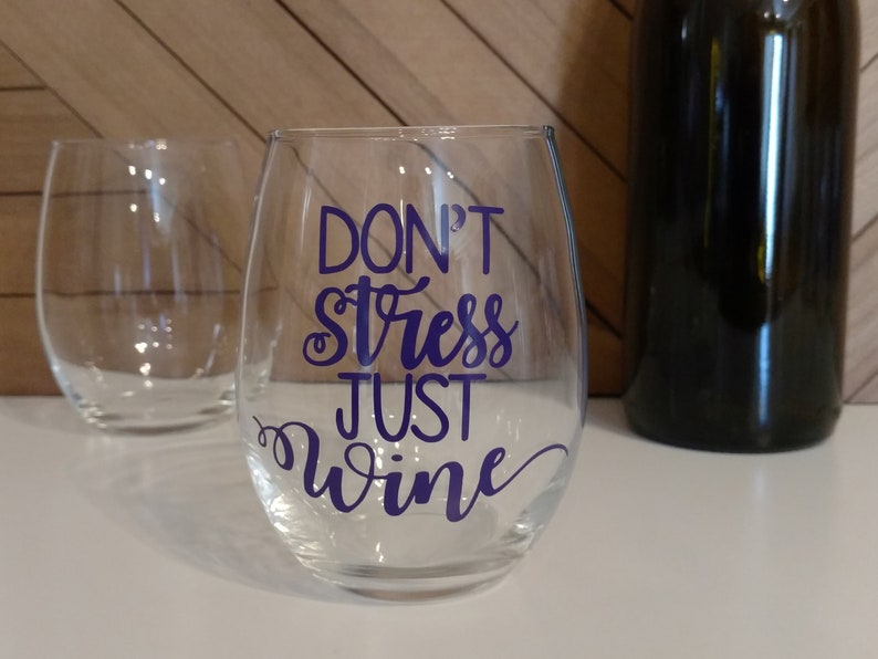 Don/'t Stress Just Wine Vinyl Decal Sticker Vinyl decal for Tumbler Water Bottle Decal Personalize Stickers Laptop Yeti