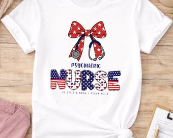 Psych Nurse Shirt, Patriotic Christian Nurse Tee, Psalm 46:10