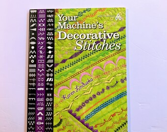 Your Machine's Decorative Stitches by Karen Linduska, AQS, 2011