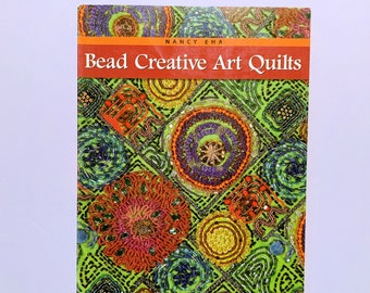 Bead Creative Art Quilts by Nancy Eha, Creative Visions Press, 2006