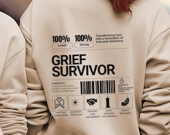 Grief Survivor Sweatshirt Inspirational Healing Apparel