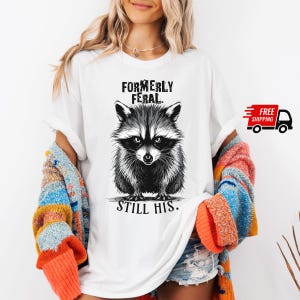 Formerly Feral Still His Christian T-shirt, Raccoon Animal Lover  Shirt, Testimony Wear, Gift for Believers, Faith Transformation Shirt