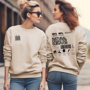 NATURAL DISASTER SURVIVOR Sweatshirt,Survivor Sweatshirt, Gift For Survivors, Inspiration Sweatshirt, Motivation Sweatshirt,Empowering Shirt