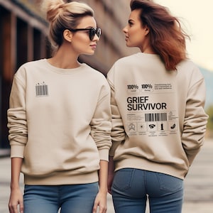 GRIEF survivor sweatshirt, inspirational sweatshirt, healing apparel, gifts for survivors, overcoming sweatshirt, empowering clothing