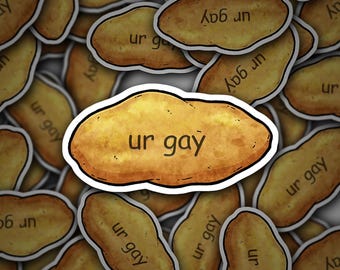 Ur Gay Potato Sticker, Meme Funny Vinyl Sticker, LGBTQ Pride Humor, Vinyl Sticker, Gift