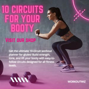 May include: A woman in black workout clothes performs a squat with dumbbells in the background. The text "10 CIRCUITS FOR YOUR BOOTY VISIT OUR SHOP" is displayed in pink. The text "WORKOUTWIZ" is displayed in white at the bottom of the image.