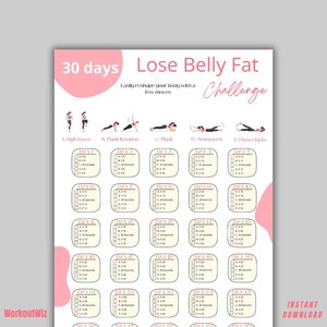 May include: A pink and white printable 30-day Lose Belly Fat Challenge workout chart with five exercises: High Knees, Plank Rotation, Plank, Swimmers, and Flutter Kicks. Each exercise has a set of reps and holds for each day of the month.