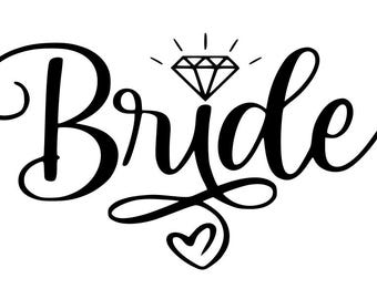 DIGITAL DOWNLOAD - Instant Download - Svg Only - Bride, heart, diamond, wedding, wife, marriage, engaged, her, fiance, cute, fun