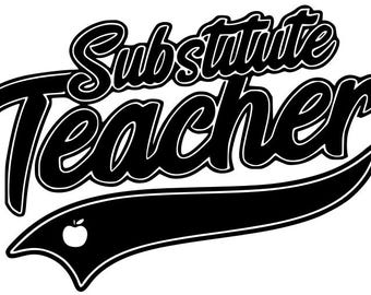 DIGITAL DOWNLOAD - Instant Download - SVG Only - Substitute Teacher, Teacher, Students, School, Funny, education, fun, cool