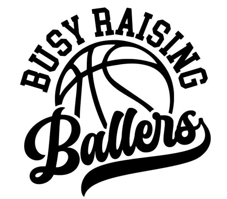DIGITAL DOWNLOAD - SVG - Instant Download - Busy Raising Ballers ...
