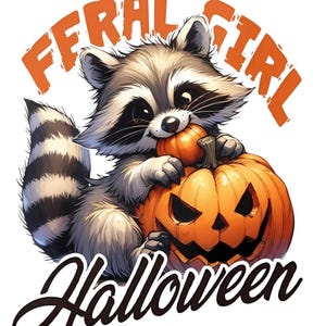 May include: A cartoon raccoon with a black and white striped tail and a mischievous grin, holding a carved orange pumpkin. The image includes the text "FERAL GIRL" in orange and "Halloween" in black.
