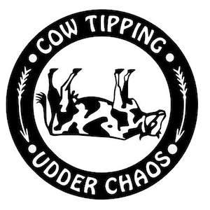Digital Download - Svg Only - Instant Download - Cow Tipping Udder Chaos, Farm, Cow, Cute, Cricut, Farming, Funny, Milk, Heifer