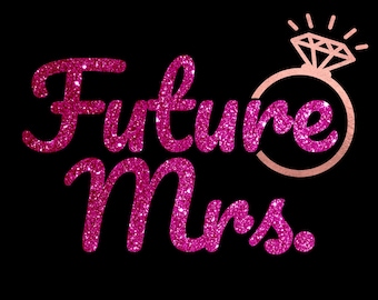 DIGITAL DOWNLOAD - Instant - PNG Only - Future Mrs - wedding ring, wife, husband, marriage, engagement, fiance, bachelorette, sublimation