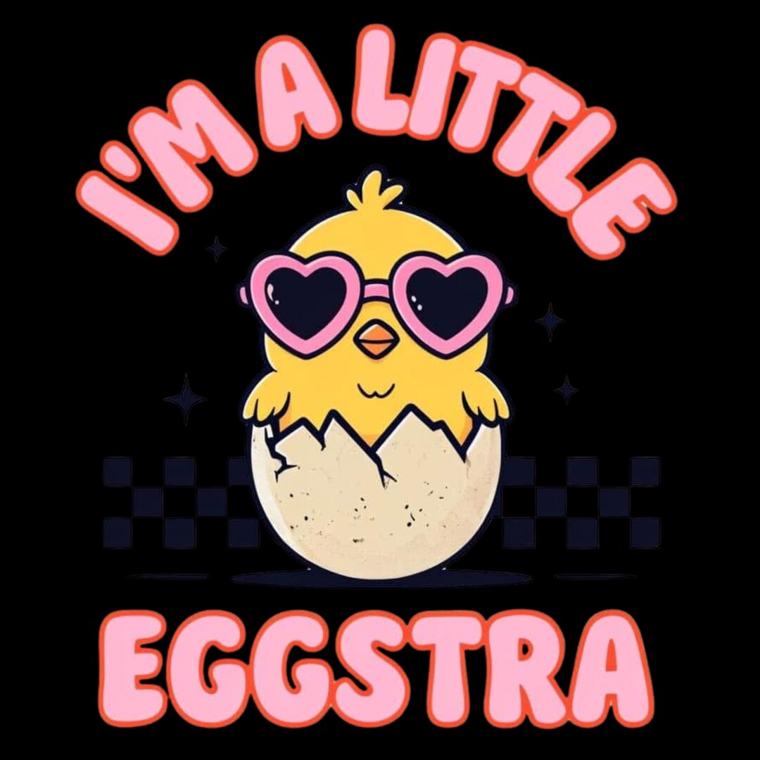 DIGITAL DOWNLOAD - Instant - PNG Only - Im a Little Eggstra, Easter ...