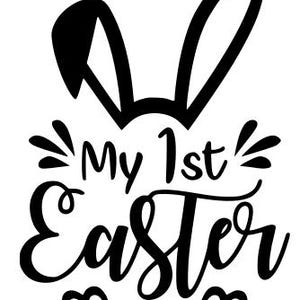 May include: Black and white graphic featuring bunny ears, the text "My 1st Easter," and bunny paw prints. The design is suitable for Easter-themed crafts, decorations, or apparel.