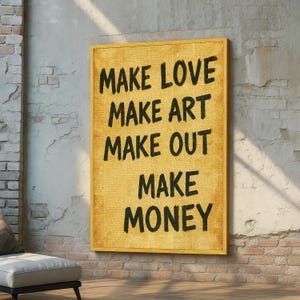 Typography Wall Art – “Make Love Make Art Make Out Make Money” Poster Print – Vintage Style Motivational Quote for Home or Studio Decor