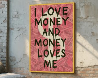 Graffiti-Geldzitat als Wandbild – „Ich liebe Geld und Geld liebt mich“ auf Leinwand – Motivationsdruck im urbanen Streetstyle – Wanddeko mit Dollar-Scheinen
