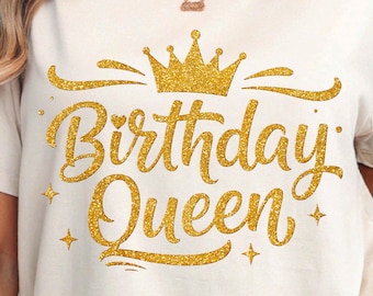 Birthday Queen PNG, Gold Glitter Crown Sublimation, Women's Party Shirt Design, Trendy Script Tee