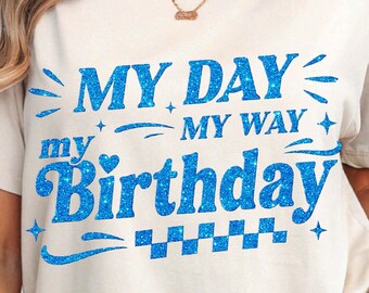 My Day, My Birthday PNG, Blue Glitter Sublimation, Party Shirt Design, Trendy Celebration Tee