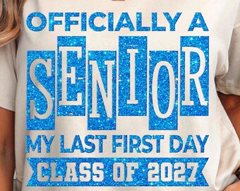 Officially a Senior PNG, Class Of 2027 Sublimation, Last First Day, Back To School Design