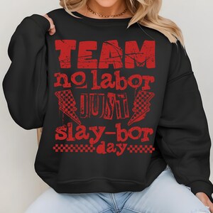 Funny Labor Day PNG Design, Team No Labor Just Slaybor PNG Sublimation, Labor Day Funny Shirt Sublimation Design, Independence Day Humor PNG