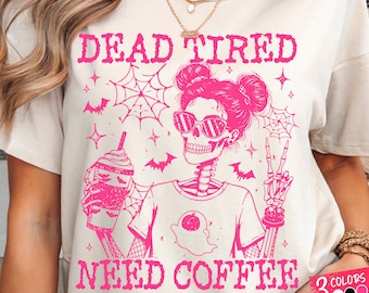 Dead Tired Skeleton PNG | Funny Halloween Sublimation Design | Coffee and Exhausted Bones (Digital Download)