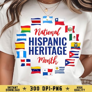 Pode incluir: Camiseta branca com o texto "National Hispanic Heritage Month" em vermelho e azul, rodeada por bandeiras de vários países hispânicos. A camiseta também inclui o texto "INSTANT DOWNLOAD" e "300 DPI-PNG".