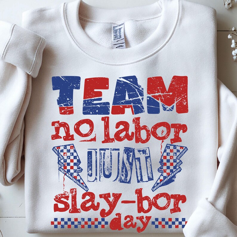 Funny Labor Day PNG Design, Team No Labor Just Slaybor PNG Sublimation, Labor Day Funny Shirt Sublimation Design, Independence Day Humor PNG