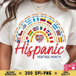 May include: White t-shirt featuring a colorful rainbow design composed of various national flags. The word "Hispanic" is written in red script, with "HERITAGE MONTH" below it. The shirt also includes the text "INSTANT DOWNLOAD" and "300 DPI-PNG".