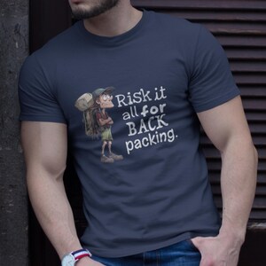 Risk It All for Backpacking Shirt Nomad Travel Tee Funny Gift image 3