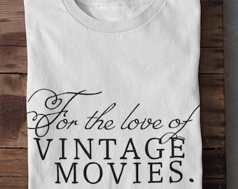 For the Love of Vintage Movies Film Lover Shirt Classic Cinema T-Shirt Movie Buff Gift Retro Film Fan