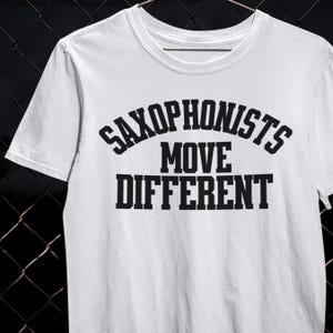 Saxophonisten bewegen verschiedene Saxophonist Shirt Jazz Musik T-Shirt Blues Life Horn Abschnitt Tee