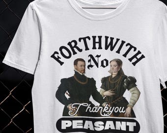 Forthwith No Thank You Peasant Royal Decree Shirt Authoritative T-Shirt Upper Class Gift Old Money Tee
