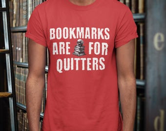 Bookmarks Are for Quitters Book Lover Shirt Funny Reading T-Shirt Reader Gift