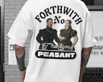 Forthwith No Thank You Peasant Oversized Boxy Tee Aristocratic Authority Shirt Old Money T-Shirt Nobility Gift