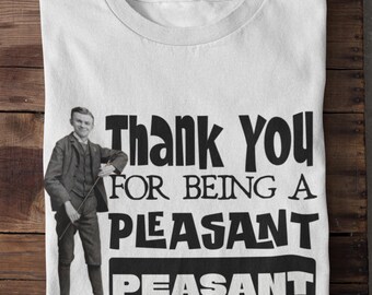 Thank You for Being a Pleasant Peasant Elitist Shirt Direct Dismissal T-Shirt Dark Humor Gift Snob Tee