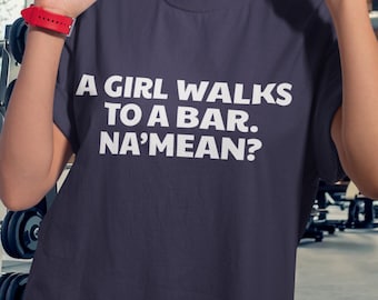 A Girl Walks Into a Bar Na'Mean Oversized Boxy Tee Weightlifting Joke Shirt Gift for Gym Lovers