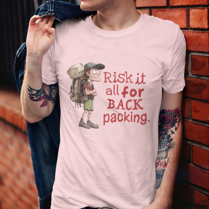 Risk It All for Backpacking Shirt Nomad Travel Tee Funny Gift image 4