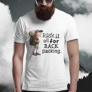 Risk It All for Backpacking Shirt Nomad Travel Tee Funny Gift image 2