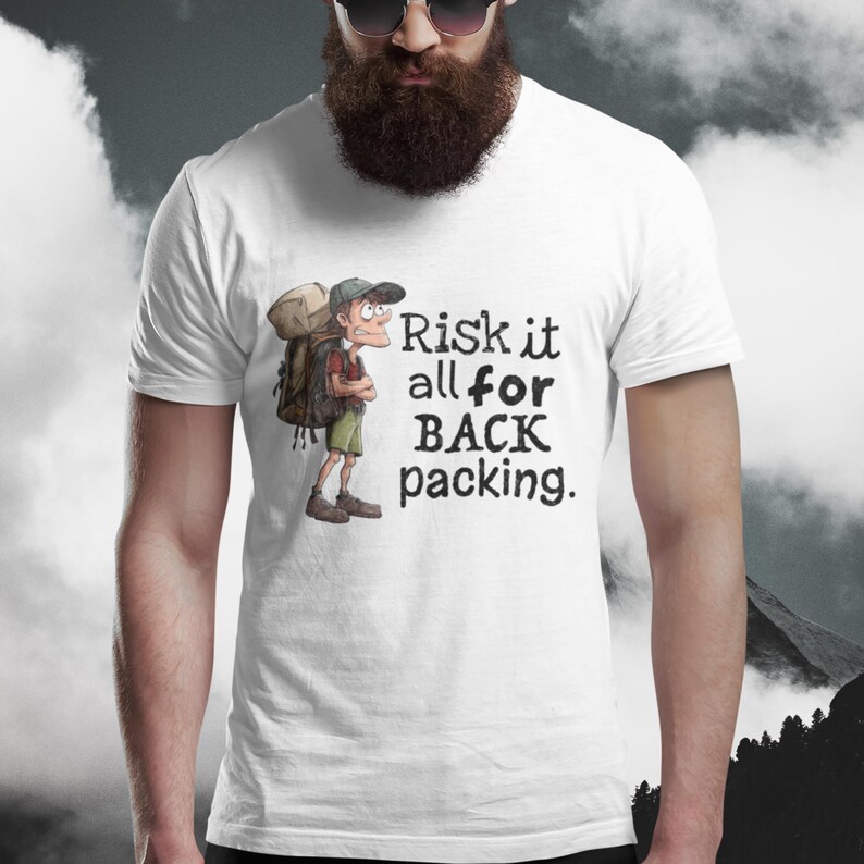 Risk It All for Backpacking Shirt Nomad Travel Tee Funny Gift image 2