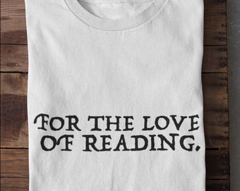For the Love of Reading Book Lover Shirt Daily Reading T-Shirt Library Gift