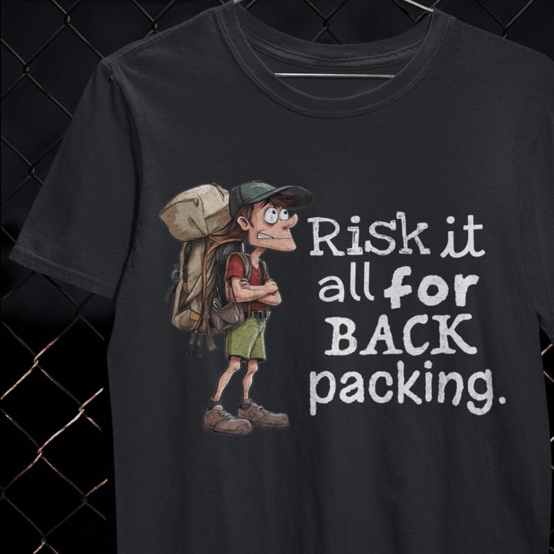 Risk It All for Backpacking Shirt Nomad Travel Tee Funny Gift image 1