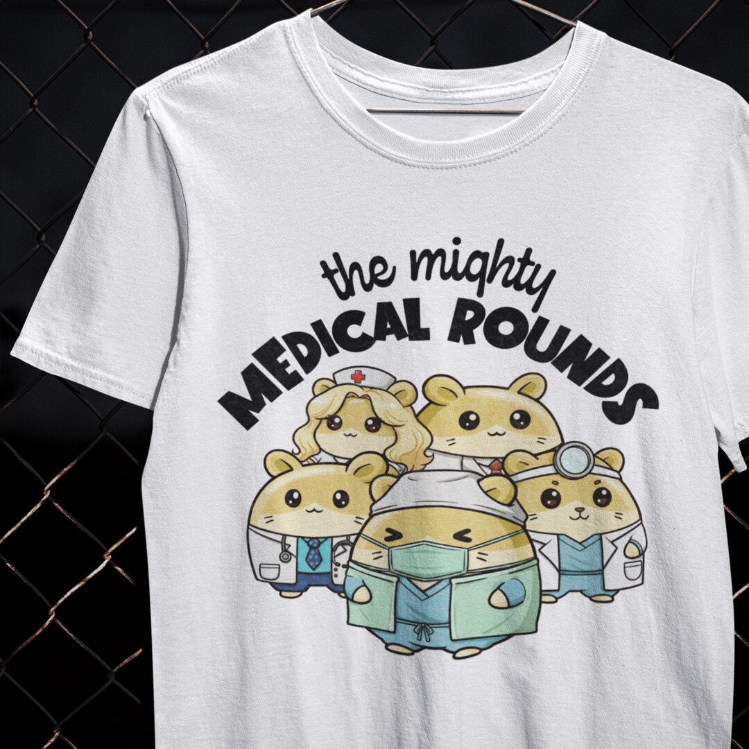 The Mighty Medical Rounds Doctor Shirt Hospital Team T-shirt Healthcare ...